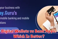 Digital Wallets vs Bank Apps: Which Is Better?