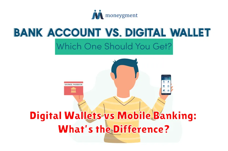Digital Wallets vs Mobile Banking: What’s the Difference?