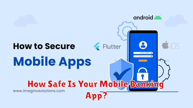 How Safe Is Your Mobile Banking App?