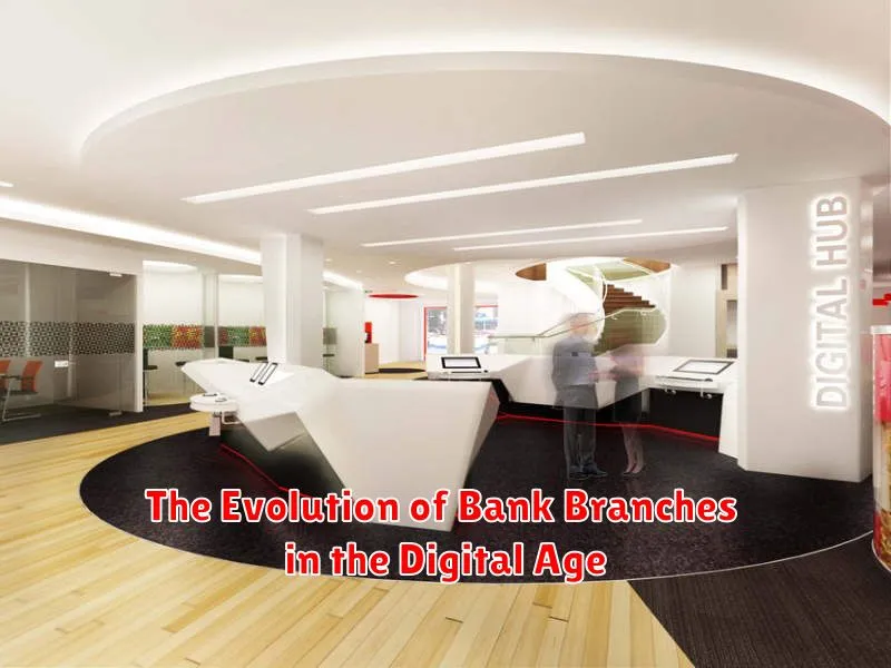 The Evolution of Bank Branches in the Digital Age